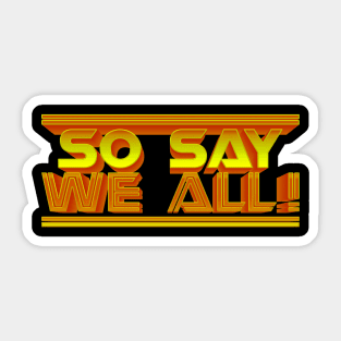 So Say We All! Gold 3D Sticker